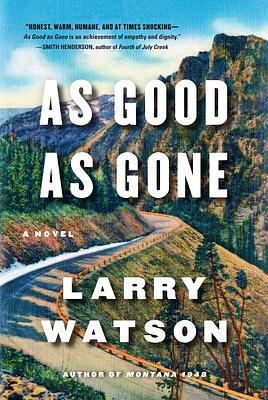 As Good as Gone by Larry Watson