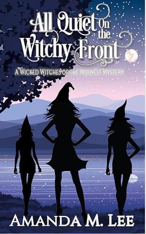 All Quiet On the Witchy Front by Amanda M. Lee