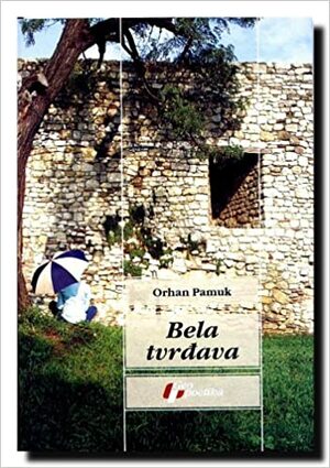 Bela tvrđava by Orhan Pamuk