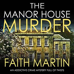 The Manor House Murder by Faith Martin