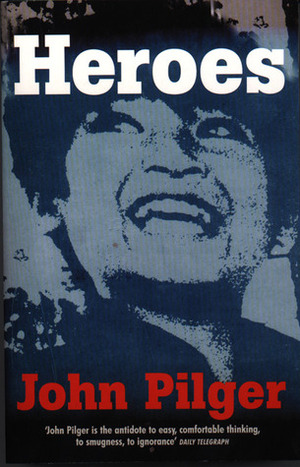 Heroes by John Pilger