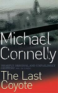 The Last Coyote by Michael Connelly