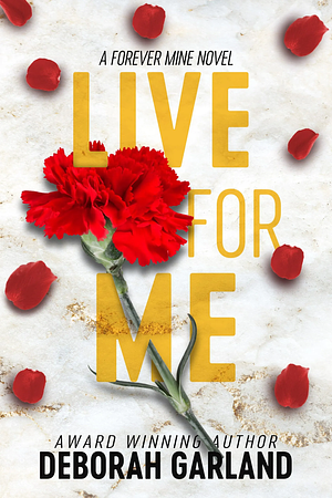 Live For Me by Deborah Garland