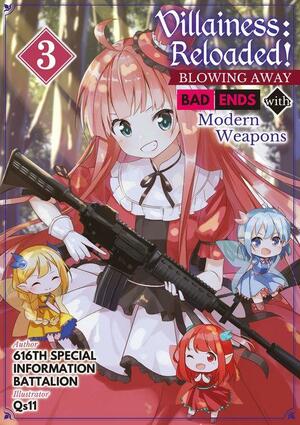 Villainess: Reloaded! Blowing Away Bad Ends with Modern Weapons~ Volume 3 by 616th Special Information Battalion