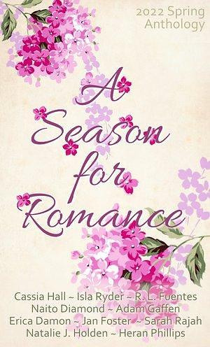 A Season for Romance: Spring Blossoms by R.L. Fuentes, Cassia Hall, Cassia Hall, Isla Ryder