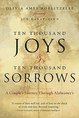 Ten Thousand Joys & Ten Thousand Sorrows: A Couple's Journey Through Alzheimer's by Olivia Ames Hoblitzelle