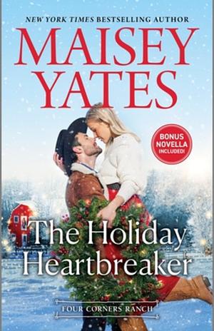 The Holiday Heartbreaker by Maisey Yates