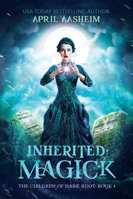 Inherited Magick by April Aasheim
