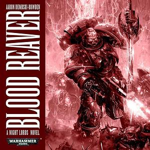 Blood Reaver by Aaron Dembski-Bowden