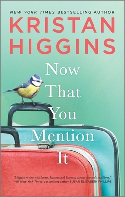 Now That You Mention It by Kristan Higgins