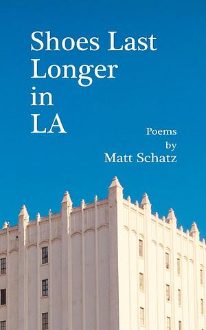 Shoes Last Longer in LA by Matt Schatz