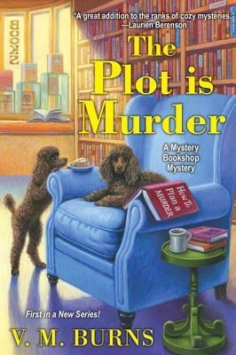 The Plot Is Murder by V.M. Burns