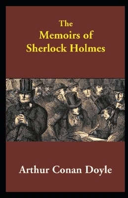 Memoirs of Sherlock Holmes Illustrated by Arthur Conan Doyle