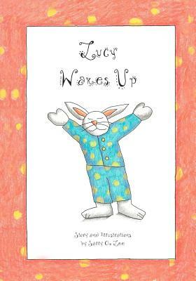 Lucy Wakes Up. by Sally Lee