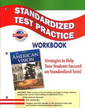 The American Vision Standardized Test Practice Workbook by McGraw Hill