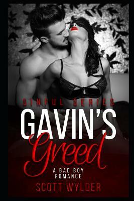 Gavin's Greed: A Bad Boy Romance by Scott Wylder
