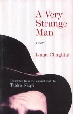 A Very Strange Man by Ismat Chughtai, Tahira Naqvi