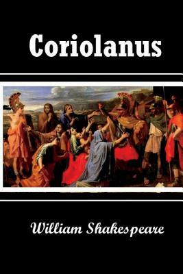 Coriolanus by William Shakespeare