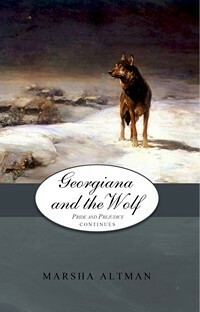 Georgiana and the Wolf by Marsha Altman