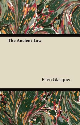 The Ancient Law by Ellen Glasgow