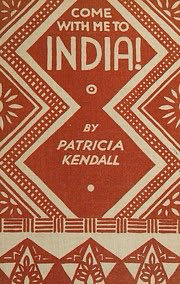 Come With Me to India! by Patricia Kendall