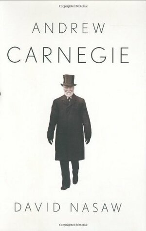 Andrew Carnegie by David Nasaw