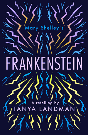 Frankenstein: A Retelling by Tanya Landman, Tanya Landman