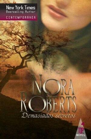 Demasiados secretos by Nora Roberts