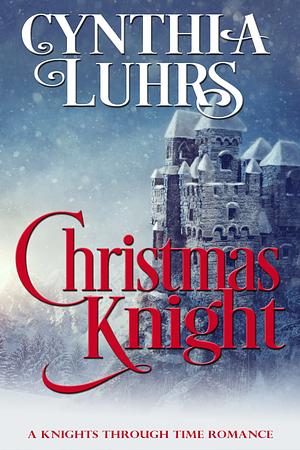 Christmas Knight by Cynthia Luhrs, Cynthia Luhrs