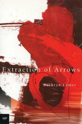 Extraction of Arrows by Kathryn Lomer