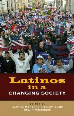 Latinos in a Changing Society by Edwin Meléndez, Martha Montero-Sieburth