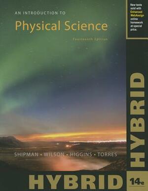 An Introduction to Physical Science, Hybrid (with Webassign, Multi-Term Printed Access Card) by James Shipman, Jerry D. Wilson, Charles A. Higgins