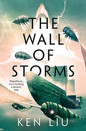 The Wall of Storms by Ken Liu