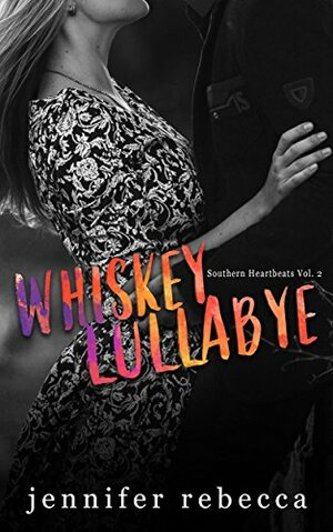 Whiskey Lullabye by Jennifer Rebecca