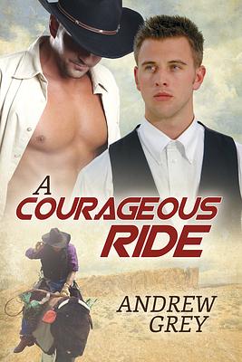 A Courageous Ride by Andrew Grey