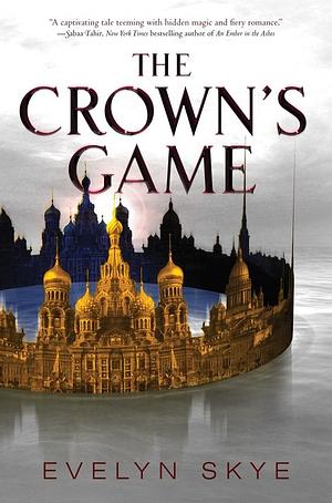 The Crown's Game, Book 1 by Evelyn Skye