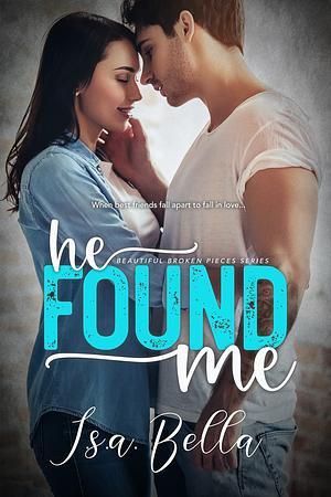 He Found Me by I.S.A. Bella