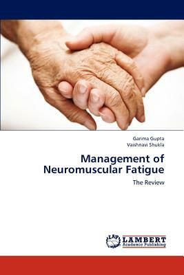 Management of Neuromuscular Fatigue by Garima Gupta, Vaishnavi Shukla