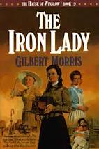 The Iron Lady by Gilbert Morris