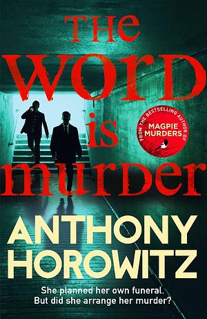 The Word Is Murder by Anthony Horowitz