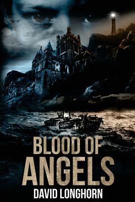 Blood of Angels by David Longhorn