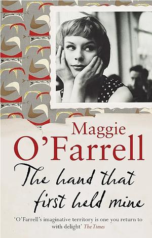 The Hand That First Held Mine by Maggie O'Farrell