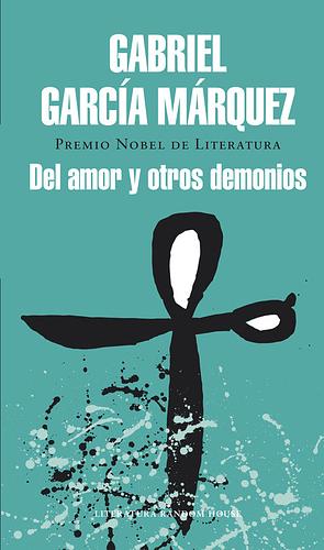 Del amor y otros demonios by Gabriel García Márquez