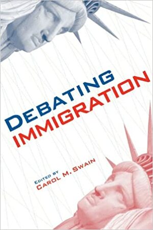 Debating Immigration by Carol M. Swain