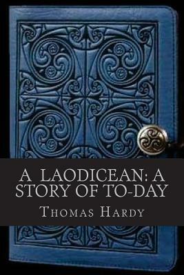 A Laodicean a Story of To day by Thomas Hardy