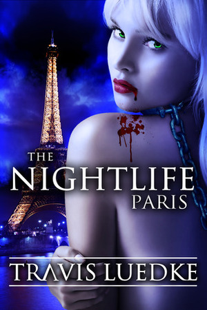 The Nightlife: Paris by Travis Luedke