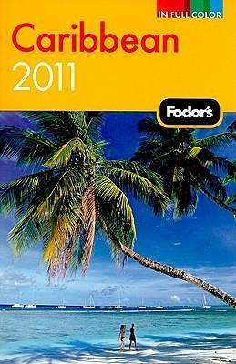 Fodor's Caribbean 2011 by Fodor's, Fodor's