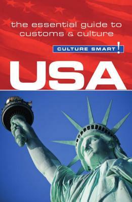 USA - Culture Smart!: The Essential Guide to Customs & Culture by Gina Teague, Alan Beechey, Culture Smart!