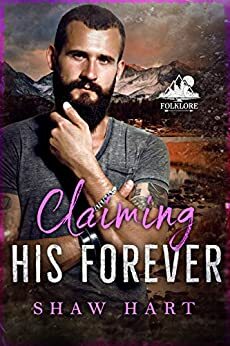 Claiming His Forever by Shaw Hart