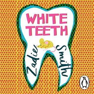 White Teeth by Zadie Smith